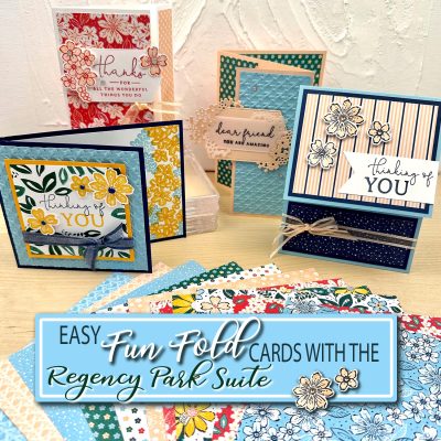 Easy Fun Fold Cards with the Regency Park Suite